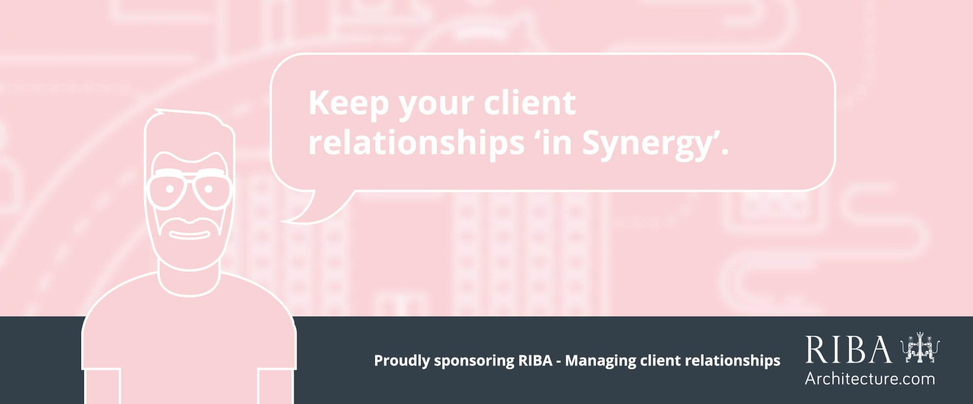Total Synergy is sponsoring three RIBA CPD events on managing client relationships.